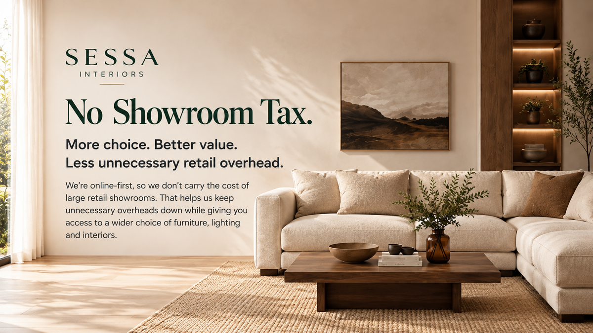 Sessa Interiors — No Showroom Tax. More choice. Better value. Online-first furniture, lighting and interiors.